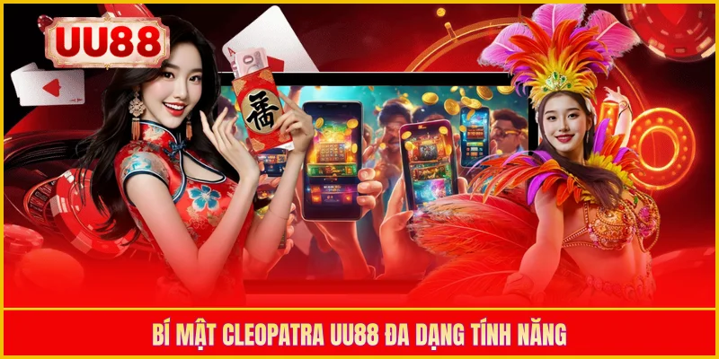 Bí Mật Cleopatra UU88 đa dạng tính năng