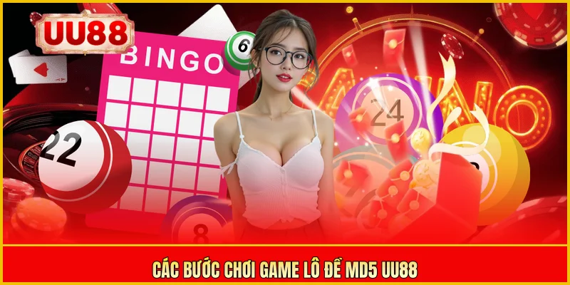 Các bước chơi game lô đề MD5 UU88