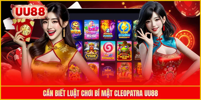 Cần biết luật chơi Bí Mật Cleopatra UU88