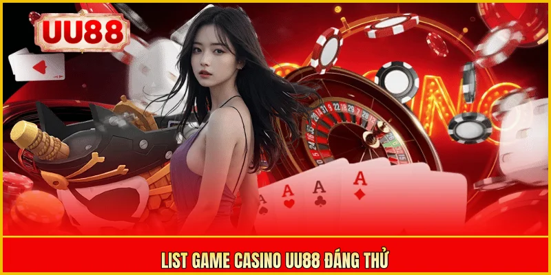 List game Casino UU88 đáng thử