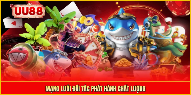 Mạng lưới đối tác phát hành chất lượng