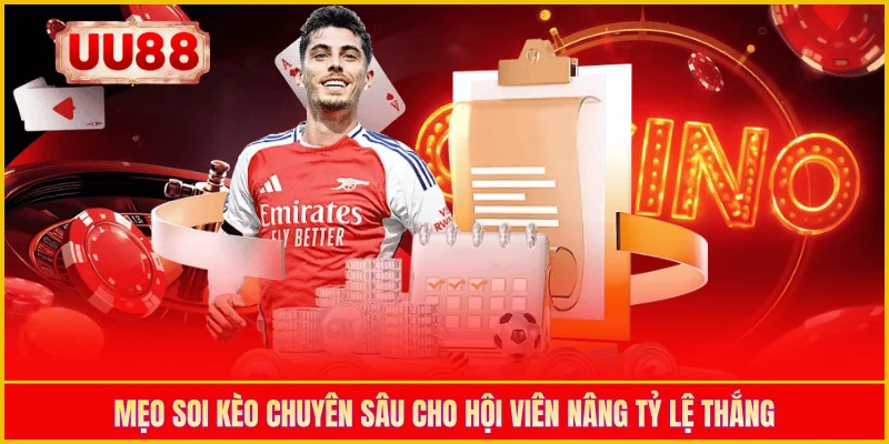 Mẹo soi kèo chuyên sâu cho hội viên nâng tỷ lệ thắng