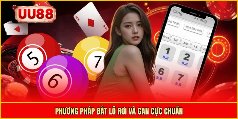 Phương pháp bắt lô rơi và gan cực chuẩn