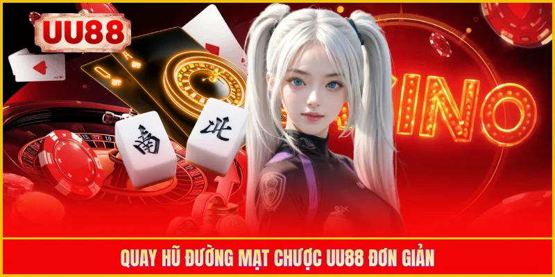 Quay hũ Đường mạt chược UU88 đơn giản