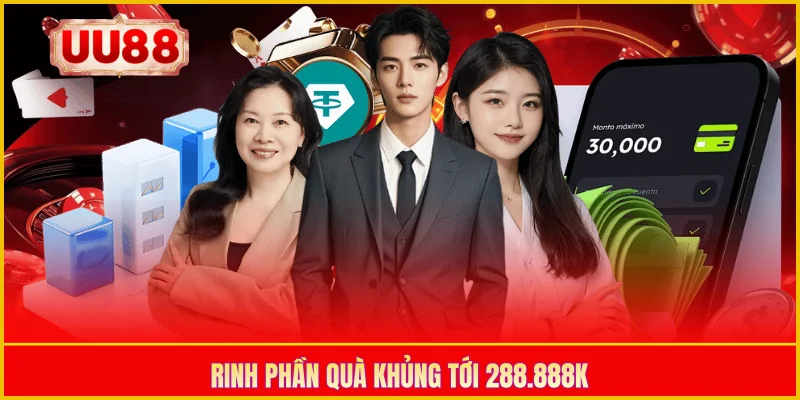 Rinh phần quà khủng tới 288.888K