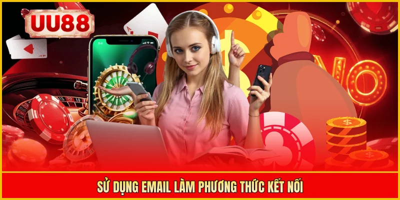 Sử dụng Email làm phương thức kết nối