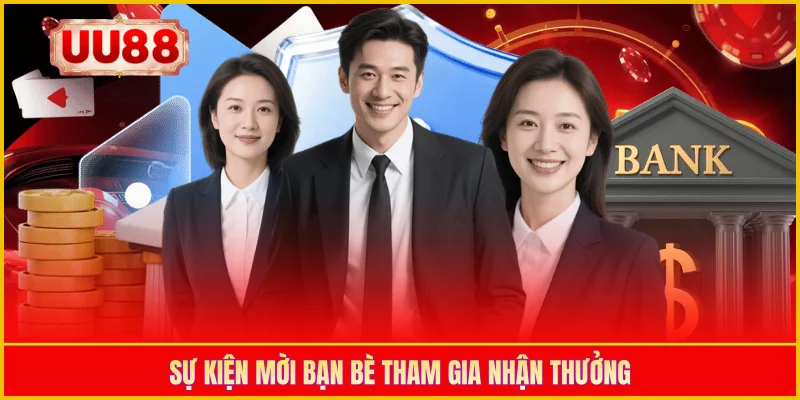 Sự kiện mời bạn bè tham gia nhận thưởng