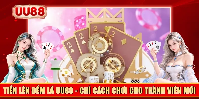 tiến lên đếm lá UU88