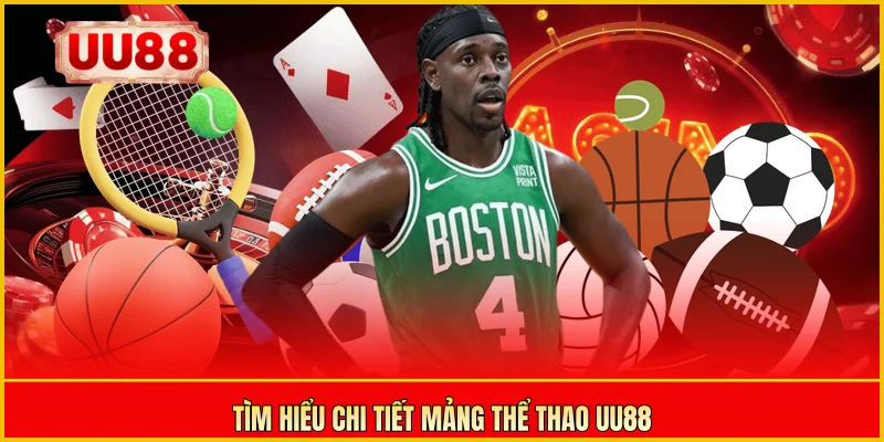 Tìm hiểu chi tiết mảng thể thao UU88