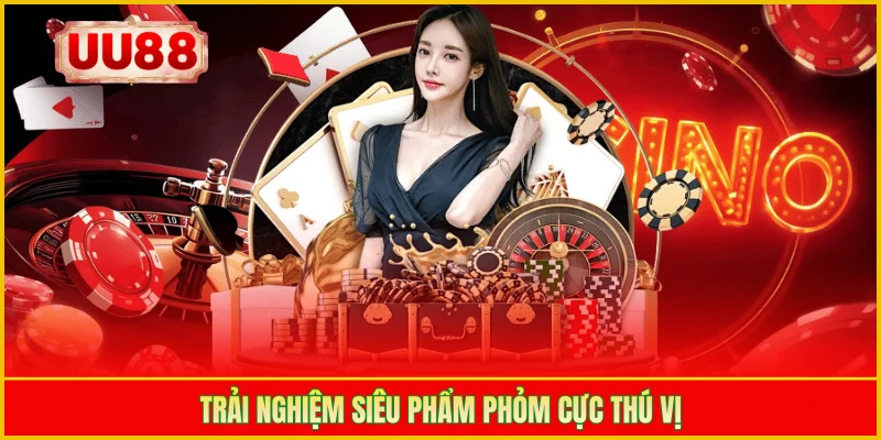 Trải nghiệm siêu phẩm Phỏm cực thú vị