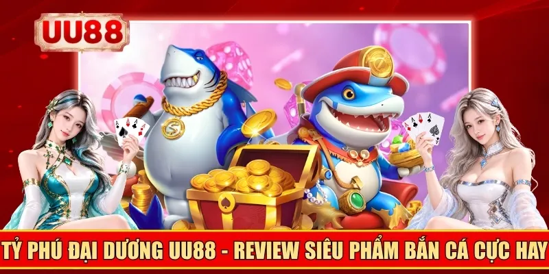 Tỷ phú đại dương UU88
