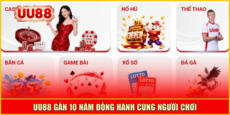 UU88 gần 10 năm đồng hành cùng người chơi