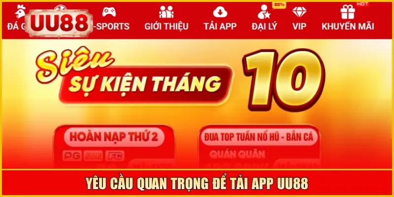 Yêu cầu quan trọng để tải app UU88